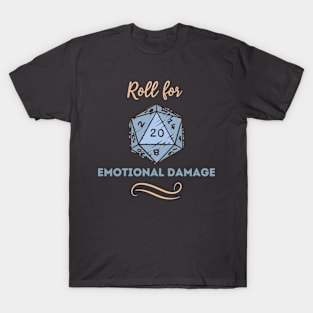 Roll for Emotional Damage T-Shirt